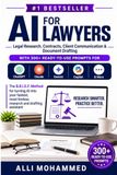 AI For Lawyers: Legal Research, Contracts, Client Communication & Document Drafting—With 300+ Ready-to-Use Prompts for ChatGPT, Claude, Gemini, Copilot & More