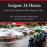Saigon: Libri GmbH Saigon: 24 Hours: Street Life in Vietnam’s Most Dynamic City