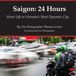 Saigon: Libri GmbH Saigon: 24 Hours: Street Life in Vietnam’s Most Dynamic City