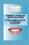 Comment Libri GmbH Comment avoir des dents blanches Guide complet pour un sourire éclatant