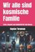 Wir Independently Published Wir alle sind kosmische Familie