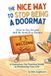 The Nice Way To Stop Being A Doormat: How to say no and still be invited to parties!
