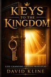 Keys To The Kingdom: Life Changing Prayer Principles