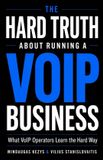 The Libri GmbH The Hard Truth About Running a VoIP Business: Why Margins Compress, Customers Churn, and What Separates the Providers Who Survive Paperback