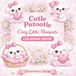Cutie Patootie: Cozy Little Moments: A Relaxing Kawaii-Inspired Art Experience for Stress Relief, Mindful Creativity, and Gentle Self-Care for Teens & Adults