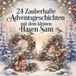 24 Zauberhafte Adventsgeschichten mit dem kleinen Hasen Sam