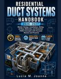 Residential Duct Systems Handbook 2026–2027: Master Design, Installation, Sizing, Airflow, Materials, and Essential HVAC Concepts with Focused Review and Practice