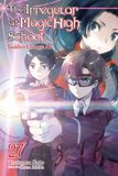 The Yen Press The Irregular at Magic High School, Vol. 27 (Light Novel): Sudden Change Arc