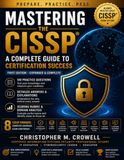 Mastering the CISSP: A Complete Guide to Certification Success