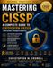 Mastering the CISSP: A Complete Guide to Certification Success