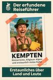 Kempten: Römerreste, Allgäuer Alpen und erstaunlich stolze Kühe. Der erfundene Reiseführer