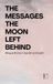 The Libri GmbH The Messages the Moon Left Behind: Bilingual Stories in Spanish and English Paperback