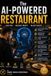 The Independently Published The AI-Powered Restaurant: Save Time, Increase Profits, Delight Guests Paperback