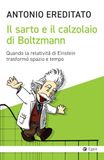 Il Egea Il sarto e il calzolaio di Boltzmann. Quando la relatività di Einstein trasformò spazio e tempo