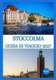 STOCCOLMA GUIDA DI VIAGGIO 2027