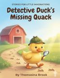 Detective Duck’s Missing Quack: A Funny Farm Animal Mystery Picture Book for Kids Ages 3–7