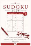 Sudoku 2026 – Volume 2: Hard Edition: 55 Large Print Challenging Sudoku Puzzles | Advanced Logic Games | Clear Grids | Solutions Included