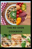 THE NO-OVEN COOKBOOK: Simple One-Pan Stovetop Recipes for Hearty Beef, Pork & Sausage Dinners, Satisfying Family Favorites