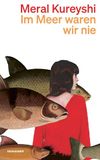 Im Kein + Aber Im Meer waren wir nie Paperback