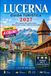 Guida Independently Published Guida turistica di Lucerna 2027 Paperback