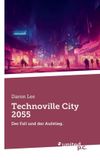 Technoville Novum Publishing Gmbh Technoville City 2055
