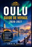 OULU GUIDE DE VOYAGE 2026-2027