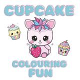 Cupcake Colouring Fun: Cute colouring book for kids