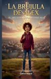 LA BRUJULA DE ALEX Sobre El Proposito-Del orgullo a la autoestima real. Paperback