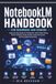 Updated NotebookLM Handbook for Beginners and Seniors: A Step-by-Step Guide to AI Research, Smart Note-Taking, Source Analysis, Study Guides, Audio Overviews, and Everyday Productivity