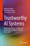 Trustworthy Springer Nature Trustworthy AI Systems: Engineering Secure, Scalable, and Responsible Intelligence for Real Applications Hardcover