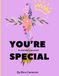 You’re special: A woman's journal