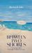 Between Libri GmbH Between Two Shores, Carrying Light Through Waters of Loss