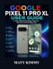 Google Pixel 11pro XL User Guide