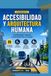 Accesibilidad y Arquitectura Humana: Comprender, habitar y participar en la ciudad
