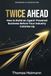 TWICE AHEAD: How to Build an Agent-Powered Business Before Your Industry Catches Up