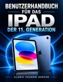 BENUTZERHANDBUCH Apple BENUTZERHANDBUCH FÜR DAS IPAD DER 11. GENERATION