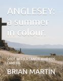 ANGLESEY : a summer in colour.: SHOT WITH A CANON 400D EOS CAMERA