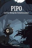 Pipo und der König des Schattenwaldes