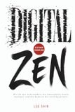 Digital ZEN: Wie du mit Achtsamkeit die Smartphone-Sucht besiegst und die Ruhe in dir zurückgewinnst