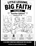 Little Lessons, Big Faith Volume2: Teachers Edition