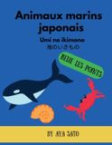 Animaux Libri GmbH Mon Aventure Au Japon - Livres d'Activités À Relier- Animaux marins japonais (Umi no Ikimono)