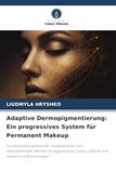 Adaptive OmniScriptum SRL Adaptive Dermopigmentierung: Ein progressives System für Permanent Makeup