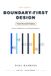 Boundary-First Independently Published Boundary-First Design: Toward Governed AI Systems Paperback