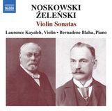 Noskowski/Zelenski: Naxos Bernadene Blaha & Laurence Kayaleh - Violin Sonatas (CD)