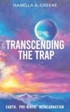 TRANSCENDING Bol How to Exit Reincarnation- Transcending the Trap