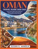 OMAN TRAVEL GUIDE 2026–2027