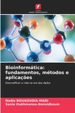 Bioinformática: OmniScriptum SRL Bioinformática: fundamentos, métodos e aplicações: Descodificar a vida na era dos dados