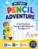 My First Pencil Adventure: A Fun Preschool Tracing & ABC Workbook for Ages 3–5