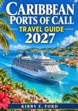 Caribbean Ports Of Call Travel Guide 2027