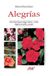 Alegrías: Libri GmbH Alegrías: Guía ilustrada para elegir, cultivar y cuidar alegrías en jardín y maceta